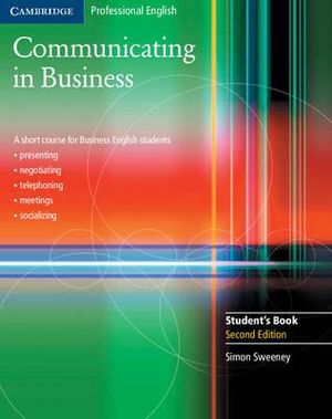 Communicating in Business Student's Book : Communicating in Business - Simon Sweeney