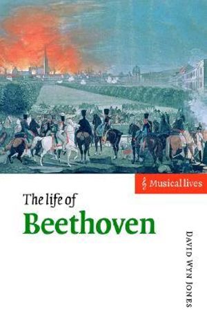 The Life of Beethoven : Musical Lives - David Wyn Jones