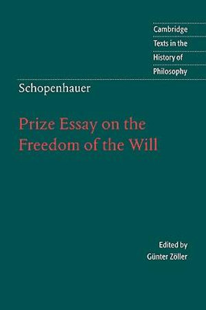 Schopenhauer : Prize Essay on the Freedom of the Will - Artur Schopenhauer