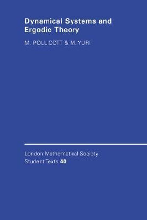 Dynamical Systems and Ergodic Theory : London Mathematical Society Student Texts - Mark Pollicott