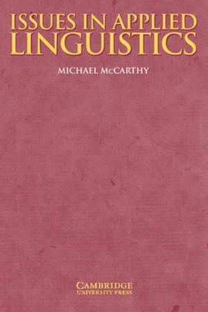 Issues in Applied Linguistics : Cambridge Applied Linguistics - McCarthy Michael