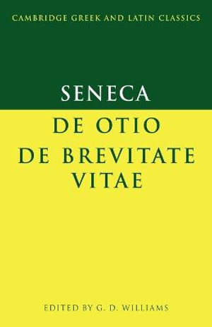 Seneca : De otio; De brevitate vitae - Seneca