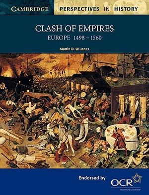 Clash of Empires : Europe 1498 1560 - Martin Jones