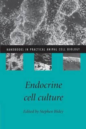 Endocrine Cell Culture Handbooks In Practical Animal Cell Biology By Stephen Bidey 9780521595636 Booktopia