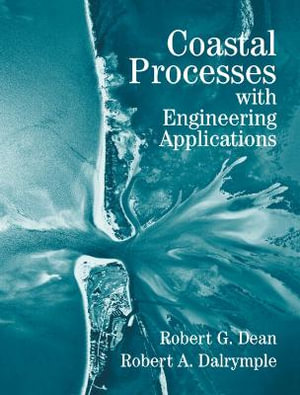 Coastal Processes with Engineering Applications - Robert G. Dean