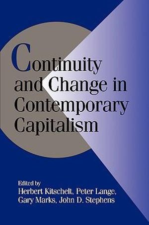 Continuity and Change in Contemporary Capitalism : Cambridge Studies in Comparative Politics (Hardcover) - Herbert Kitschelt