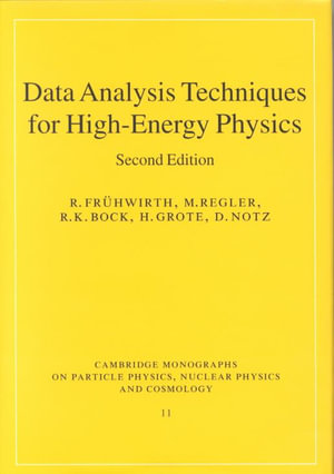 Data Analysis Techniques for High-Energy Physics : Cambridge Monographs on Particle Physics, Nuclear Physics and Cosmology - R. Fruhwirth