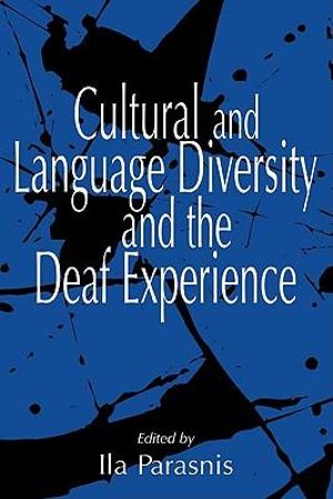 Cultural and Language Diversity and the Deaf Experience - Ila Parasnis