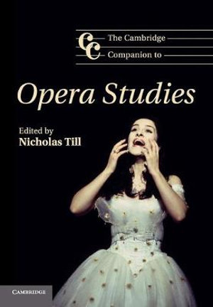 The Cambridge Companion to Opera Studies : Cambridge Companions to Music - Nicholas Till