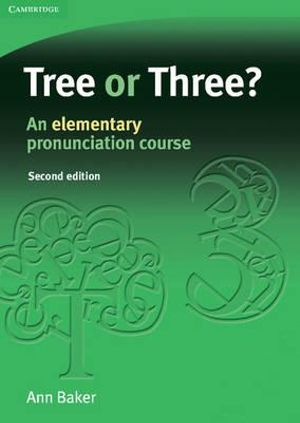 Tree or Three? : An Elementary Pronunciation Course - Ann Baker