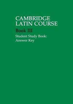 Cambridge Latin Course 3 Student Study Book Answer Key : Cambridge Latin Course - Cambridge School Classics Project