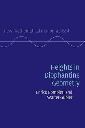 Heights in Diophantine Geometry : New Mathematical Monographs - Enrico Bombieri