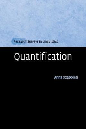 Quantification : Research Surveys in Linguistics - Anna Szabolcsi