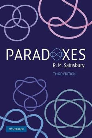 Paradoxes : 3rd edition - R. M. Sainsbury