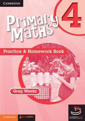 Cambridge Primary Maths : Practice and Homework Book : Cambridge Primary Maths Australia : Book 4 - Greg Weeks