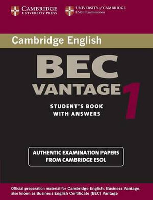 Cambridge Bec Vantage 1 : Practice Tests from the University of Cambridge Local Examinations Syndicate - University Of Cambridge Local Examinatio