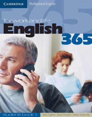 English365 for Work and Life : Cambridge Professional English : Student's Book 1 - Bob Dignen