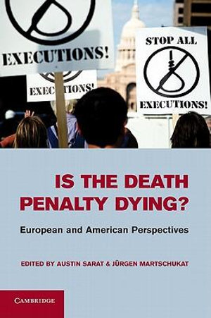 Is the Death Penalty Dying? : European and American Perspectives - Austin Sarat