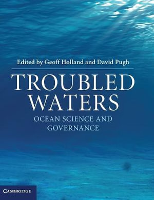 Troubled Waters : Ocean Science and Governance - David Pugh