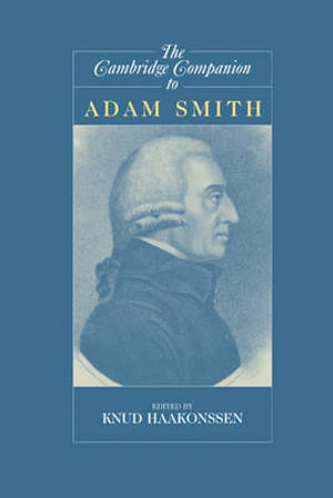 The Cambridge Companion to Adam Smith : Cambridge Companions to Philosophy (Hardcover) - Knud Haakonssen