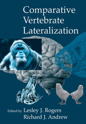 Comparative Vertebrate Lateralization - Lesley J. Rogers