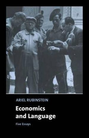 Economics and Language : Five Essays - Ariel Rubinstein