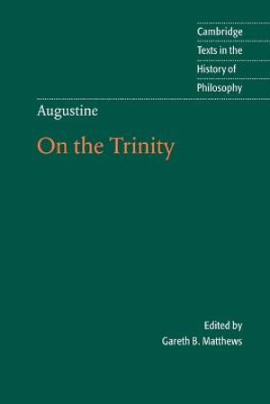 Augustine : On the Trinity Books 8-15 - Saint Augustine of Hippo