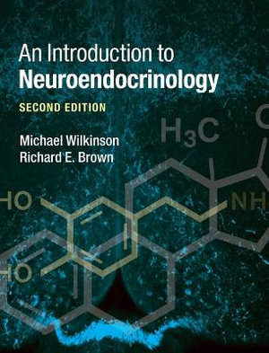 An Introduction to Neuroendocrinology - Michael Wilkinson