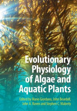 Evolutionary Physiology of Algae and Aquatic Plants - Mario Giordano