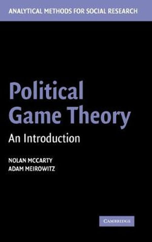 Political Game Theory : An Introduction - Nolan M. McCarty