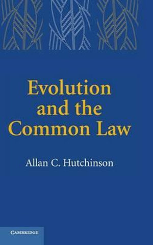 Evolution and the Common Law - Allan C. Hutchinson