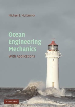 Ocean Engineering Mechanics : With Applications - Michael E. McCormick