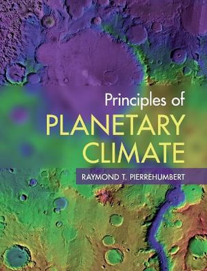 Principles of Planetary Climate - Raymond T. Pierrehumbert