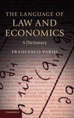 The Language of Law and Economics : A Dictionary - Francesco Parisi