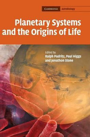 Planetary Systems and the Origins of Life : Cambridge Astrobiology - Ralph Pudritz