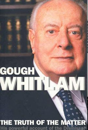 Truth of the Matter - Gough Whitlam