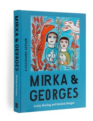 Mirka & Georges : A Culinary Affair - Lesley Harding