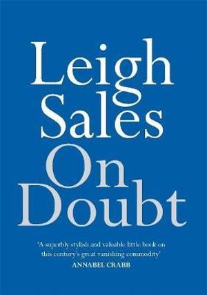 On Doubt - Leigh Sales