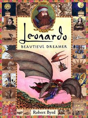 Leonardo, the Beautiful Dreamer : Golden Kite Awards - Robert Byrd