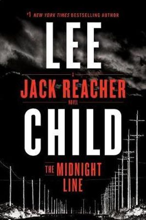 The Midnight Line : A Jack Reacher Novel - Lee Child