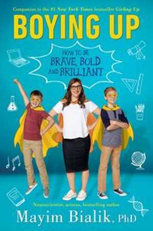 Boying Up : How to Be Brave, Bold and Brilliant - Mayim Bialik