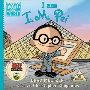 I am I. M. Pei : Ordinary People Change the World - Brad Meltzer