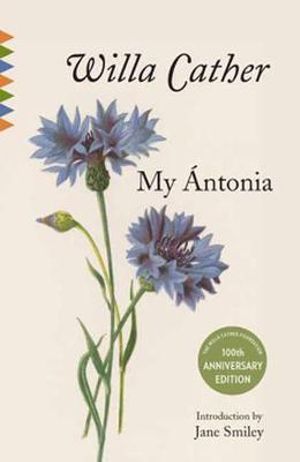 My Antonia : Introduction by Jane Smiley - Willa Cather