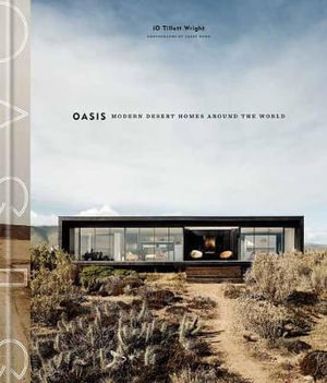 Oasis : Modern Desert Homes Around the World - iO Tillett Wright