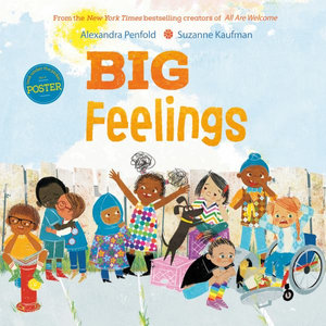 Big Feelings (an All Are Welcome Book) - Alexandra Penfold