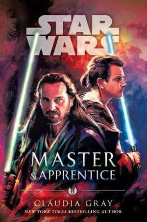 Master & Apprentice (Star Wars) : Star Wars - Claudia Gray