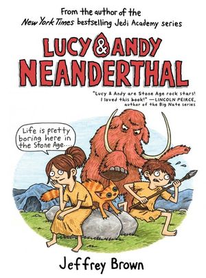 Lucy & Andy Neanderthal : Lucy and Andy Neanderthal - Jeffrey Brown