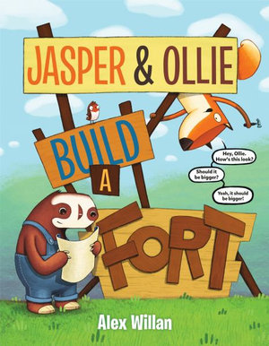 Jasper & Ollie Build a Fort : Jasper & Ollie - Alex Willan