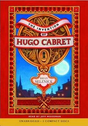 The Invention of Hugo Cabret - Brian Selznick