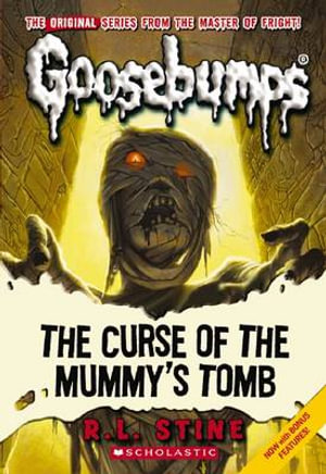 Goosebumps Classics : #6 Curse of the Mummy's Tomb - R,L Stine